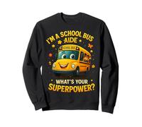 I'm A School Bus Aide Whats Your Superpower Funny Bus Driver Felpa