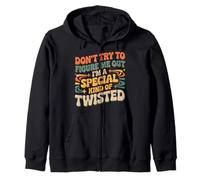 I'm A Special Kind of Twisted Don't Figure Me out - Felpa con Cappuccio