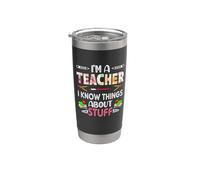 I'm A Teach I Know Things About Stuff Funny School Teachers Bicchiere termico in acciaio inox doppia parete