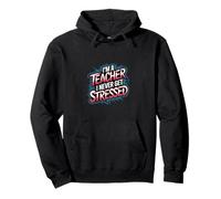 I'm A Teacher I Never Get Stressed Educatore scolastico |--- Felpa con Cappuccio