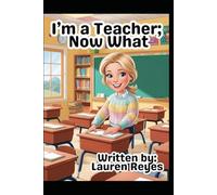 I'm a Teacher; Now What?