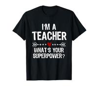 I'm A Teacher What's Your Superpower Maglietta Maglietta