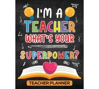I'm a Teacher What's Your Superpower Teacher Planner