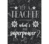 I'm A Teacher What's Your Superpower: Weekly and Monthly Lesson Planner for Teacher planner, Teacher Lesson Planner, Kindergarten Teacher ,Teacher notebook.