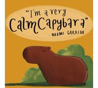 "I'm a Very Calm Capybara": Fun Animal Book for Kids