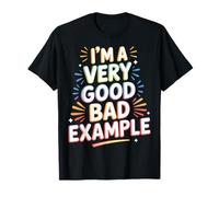 I'm A Very Good Bad Example Sarcasmo ironico |- Maglietta