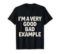I'm A Very Good Bad Example Sarcasmo ironico |- Maglietta