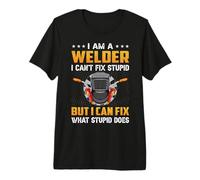 I'm A Welder I Can't Fix Stupid But I Can Fix Welding Weders Maglietta Premium