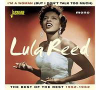 i'm a woman (but i don't talk too much) (the best of the rest of lula reed 1952-62)