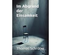 Im Abgrund der Einsamkeit