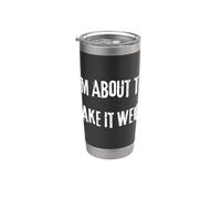 I'm About Make It Weird Fun for Bizzarro Friends Bicchiere termico in acciaio inox doppia parete