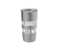 I'm About Make It Weird Fun for Bizzarro Friends Bicchiere termico in acciaio inox doppia parete