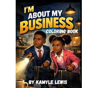 I'M ABOUT MY BUSINESS: Children's Alphabet Coloring Book