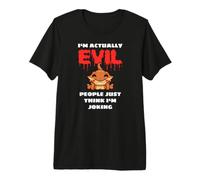 I'm Actually Evil People Just Think I'm Joking Drago Barbuto Maglietta Premium