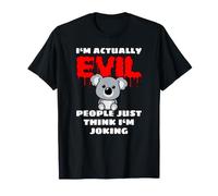 I'm Actually Evil People Just Think I'm Joking Koala Maglietta