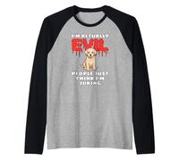 I'm Actually Evil People Just Think I'm Joking Labrador Maglia con Maniche Raglan