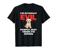 I'm Actually Evil People Just Think I'm Joking Labrador Maglietta