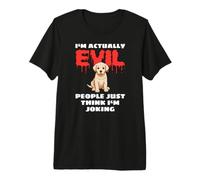 I'm Actually Evil People Just Think I'm Joking Labrador Maglietta Premium