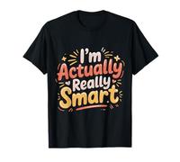 I'm Actually Really Smart - Maglietta
