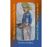 I'm Adding Sunshine to My Paint: Harald Sandberg's Path to the Arts