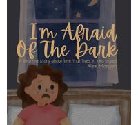 I'm Afraid Of The Dark