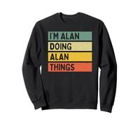 I'm Alan Doing Alan Things Divertente Citazione Personalizzata Felpa