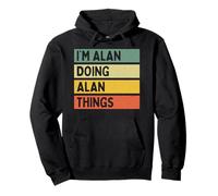 I'm Alan Doing Alan Things Divertente Citazione Personalizzata Felpa con Cappuccio