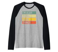 I'm Alan Doing Alan Things Divertente Citazione Personalizzata Maglia con Maniche Raglan