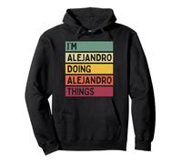 I'm Alejandro Doing Alejandro Things Divertente Personalizzato Felpa con Cappuccio