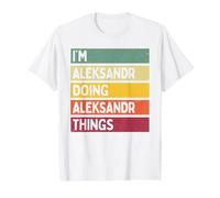 I'm Aleksandr Doing Aleksandr Things Divertente Personalizzato Maglietta con Stampa Grafica Economica