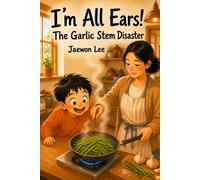I'm All Ears! - The Garlic Stem Disaster
