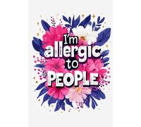 I'm Allergic to People Notebook - Retro 70s Floral Aesthetic | Fun & Groovy Journal for Introverts, Free Spirits & Overthinkers | 80 Lined Pages for ... Stationery | 6x9 Inches, Perfect Gift