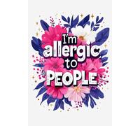 I'm Allergic to People Notebook - Retro 70s Floral Aesthetic | Fun & Groovy Journal for Introverts, Free Spirits & Overthinkers | 120 Lined Pages for ... Stationery | 6x9 Inches, Perfect Gift