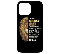 I'm An August Guy - I Have 3 Sides - Lion Leo Birthday Custodia per iPhone 13 Pro Max
