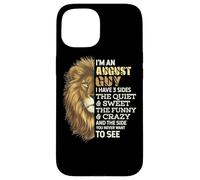 I'm An August Guy - I Have 3 Sides - Lion Leo Birthday Custodia per iPhone 15