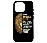 I'm An August Guy - I Have 3 Sides - Lion Leo Birthday Custodia per iPhone 16 Pro