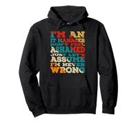 I'm An IT Manager Don't Feel Ashamed Vintage Style Funny Felpa con Cappuccio