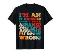 I'm An IT Manager Don't Feel Ashamed Vintage Style Funny Maglietta