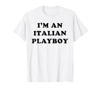 I'm An Italian Playboy - Divertente Sarcastico Orgoglioso Italia Citazione Maglietta