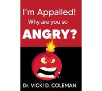 I'm Apalled! Why Are You So Angry?: An Anger Management Workbook for Adults