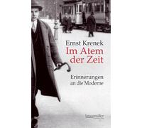 Im Atem der Zeit: Erinnerungen an die Moderne