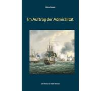 Im Auftrag der Admiralität: Ein Henry du Valle Roman: 7