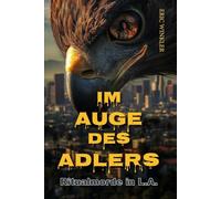 Im Auge des Adlers: Ritualmorde in L.A.