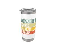 I'm August Doing August Things Divertente Citazione personalizzata Bicchiere termico in acciaio inox doppia parete
