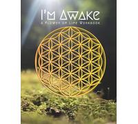 I'm Awake: A Flower of Life Workbook