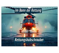 Im Bann der Rettung - Rettungshubschrauber (Wandkalender 2026 DIN A4 quer), CALVENDO Monatskalender: Helden der Lüfte