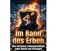 Im Bann des Erben: Eine verbotene Liebesgeschichte voller Macht und Verlangen