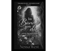 Im Bann von dir und der Weg zurück zu mir: Ich bin frei