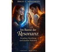 Im Banne der Resonanz: Zwischen Herzklang und dunkler Wahrheit