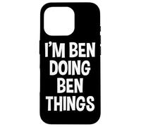 I'm Ben Doing Ben Things Divertente Detto Custodia per iPhone 16 Pro